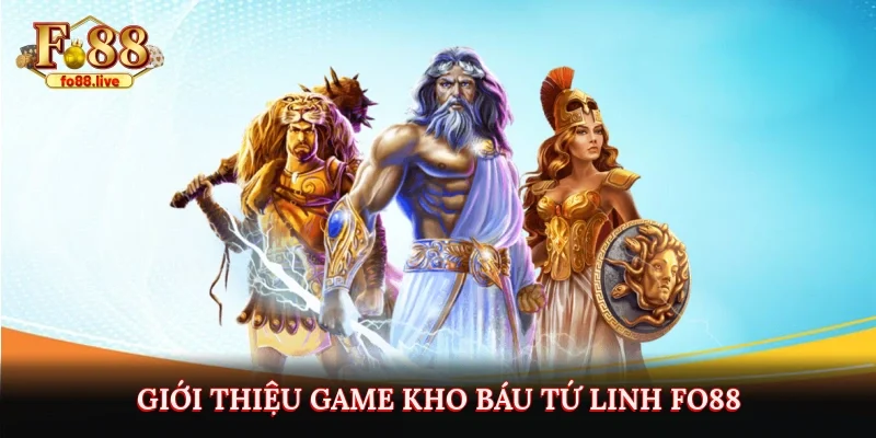 Giới thiệu game Kho Báu Tứ Linh Fo88