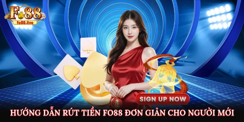 Hướng dẫn rút tiền FO88 đơn giản cho người mới 