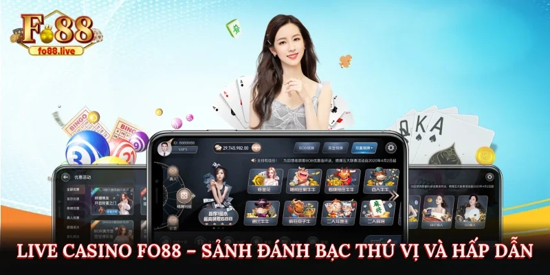 Live Casino Fo88 – Sảnh Đánh Bạc Thú Vị Và Hấp Dẫn Năm 2025