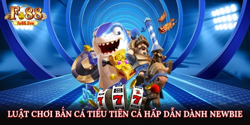 Luật chơi bắn cá tiểu tiên cá hấp dẫn dành newbie