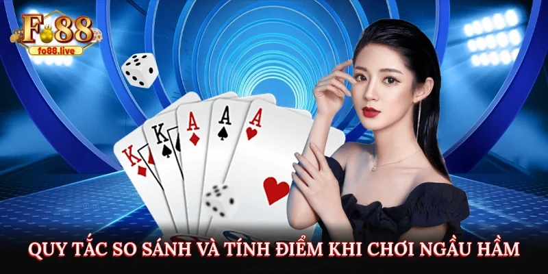 Quy tắc so sánh và tính điểm khi chơi ngầu hầm