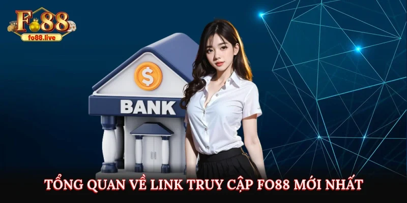 Tổng quan về link truy cập FO88 mới nhất 